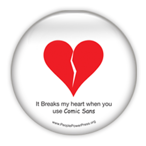 Comic Sans Breaks My Heart - Graphic Design