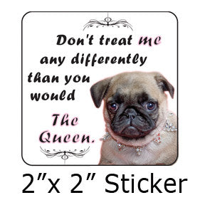 "Don't treat me any differently than you would the Queen" Funny Dog Stickers on People Power Press