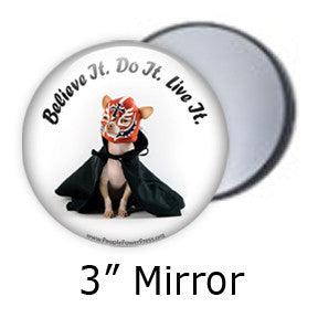 "Believe it. Do it. Live it". Funny Chihuahua Dog Pocket Mirrors on People Power Press