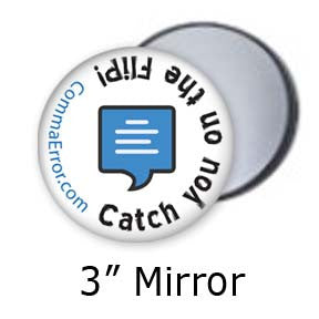 Catch you on the flip. Comma Error Pocket Mirrors on People Power Press