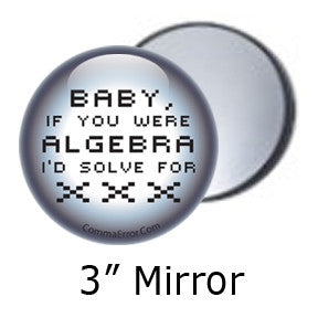 "Baby, if you were algebra, I'd solve for xxx." Comma Error Humor pocket mirrors on People Power Press