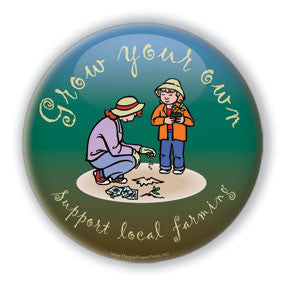 Grow Your Own - Support Local Farmers - Button design