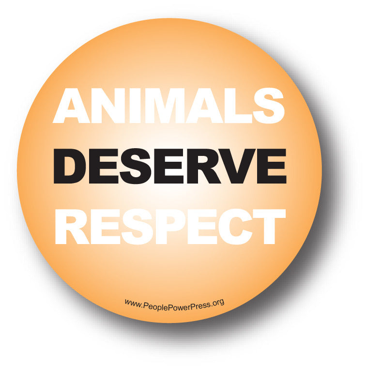 Animals Deserve Respect Button