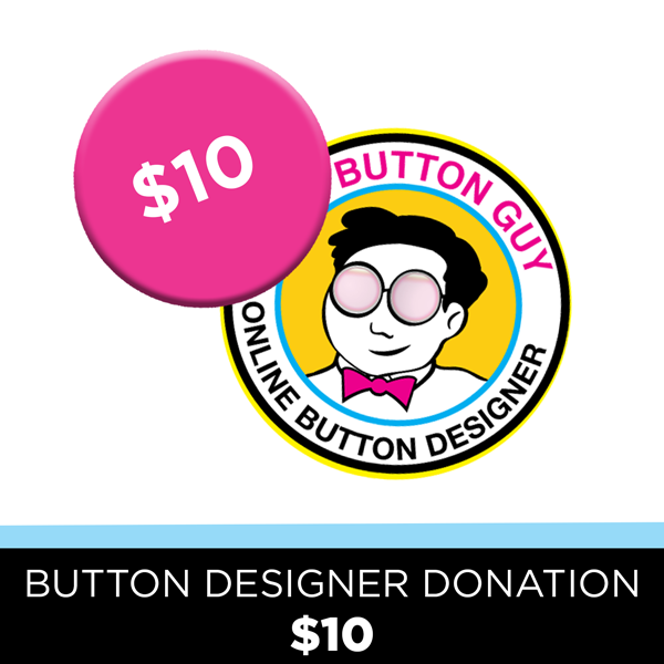 The Button Guy Online Button Designer Accepts Donations