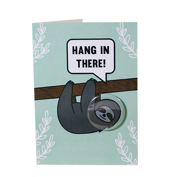 Sloth Greeting Card with Pinback Button 'Hang in there'