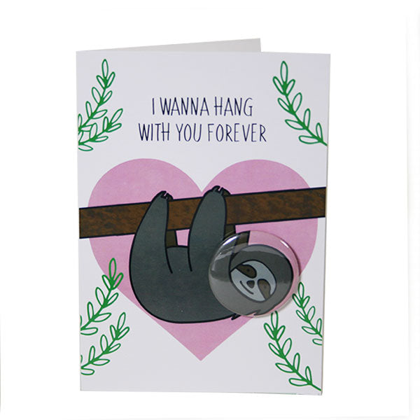 Button Greeting Card Sloth I wanna hang with you forever