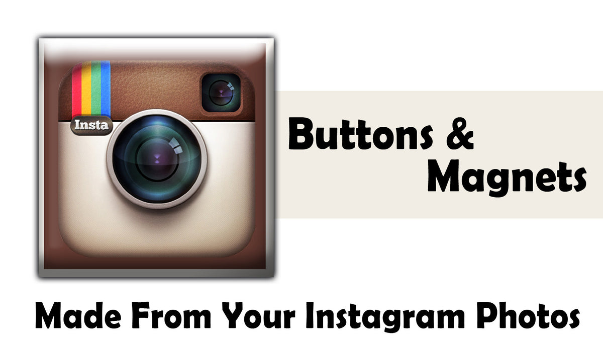 Integram Button Buttons and Fridge Magnets Made from your Instagram Photos – People ...