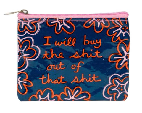 I Will Buy The Shit Change Purse Blue Q