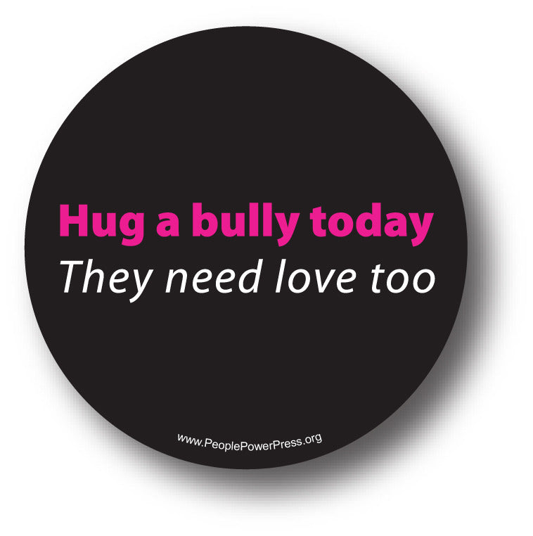Hug A Bully Today They Need Love Too Anti-Bullying Design