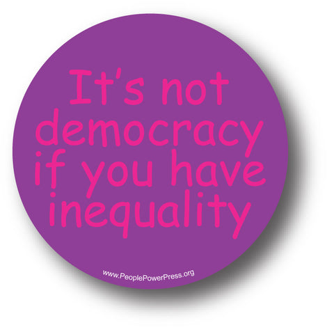 It's Not a Democracy If You Have Inequality