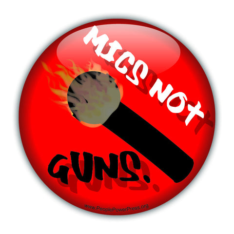Mics Not Guns - Peace Button