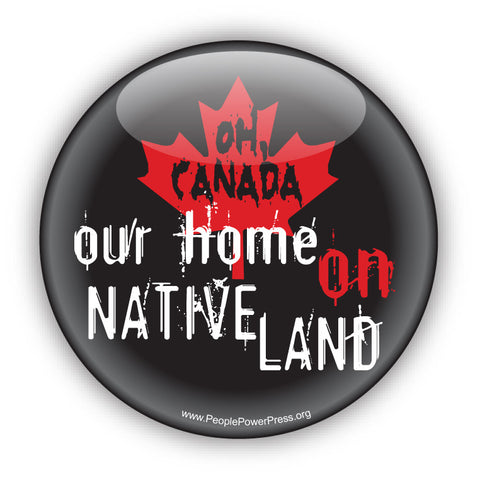 OH CANADA Our Home ON Native Land - First Nations Solidarity