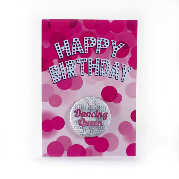 Happy Birthday Dancing Queen - Button Greeting Card
