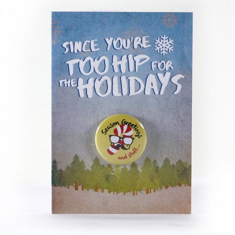 Too Hip for the Holidays - Button Greeting Card