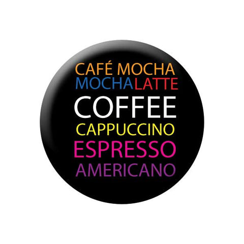 Types of Coffee, Mocha, Latte, Cappuccino, Espresso, Americano, Coffee Buttons Collection from People Power Press