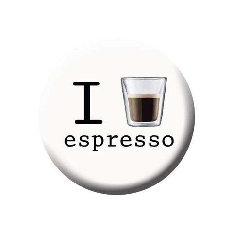 I Love Espresso, Espresso Shot, Coffee Buttons Collection from People Power Press