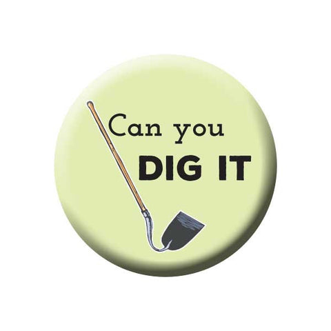Can You Dig It, Gardening Hoe, Green, Earth Environment Buttons Collection from People Power Press