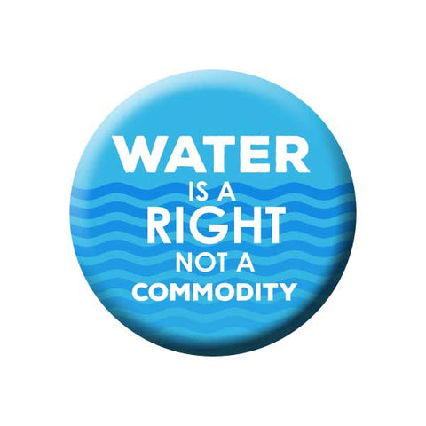 Water Is A Right Not A Commodity, Water, Waves, Blue, Earth Environment Buttons Collection from People Power Press