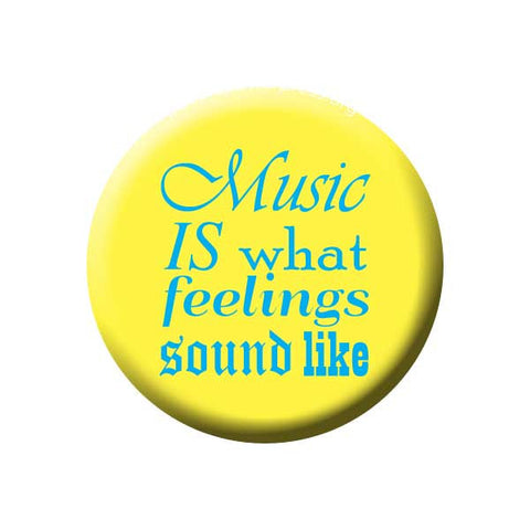 Music Is What Feelings Sound Like, Yellow, Music Record Store Buttons Collection from People Power Press