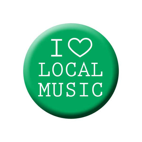 I Love Local Music, Heart, Green, Music Record Store Buttons Collection from People Power Press