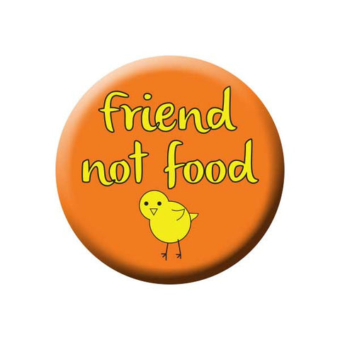 Friend Not Food, Chick, Orange, Vegetarian, People Power Press Vegetarian and Vegan Button Collection Friend Not Food Chick