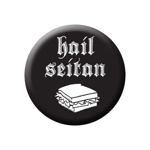 Hail Seitan, Vegetarian, Sandwitch, Black, People Power Press Vegetarian and Vegan Button Collection Hail Seitan