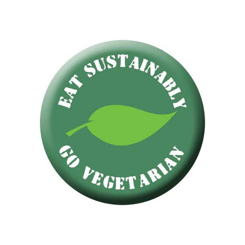 Eat Sustainably Go Vegetarian, Green, Leaf, People Power Press Vegetarian and Vegan Button Collection Eat Sustainably