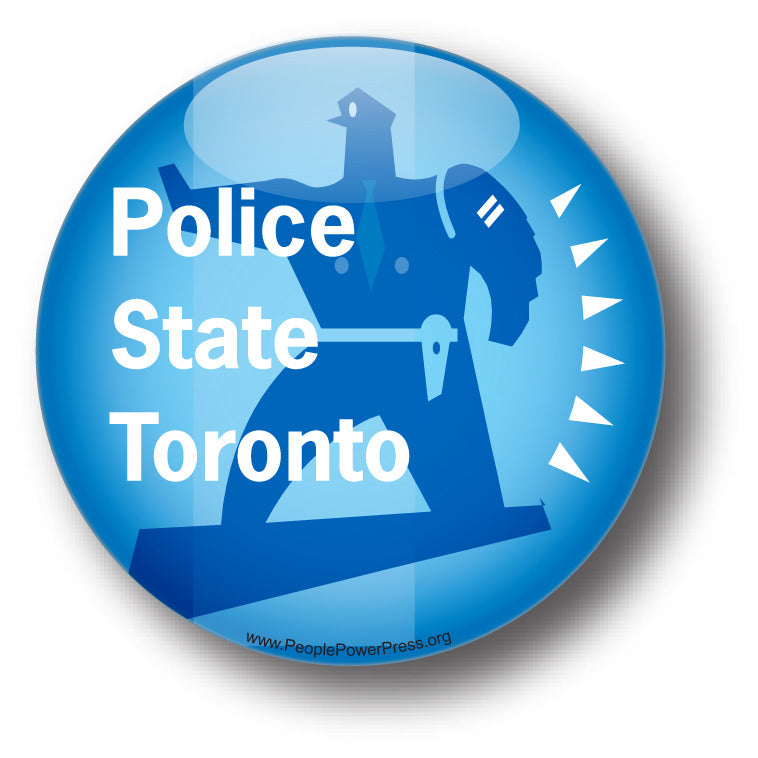 Police State Toronto - Civil Rights Button Design