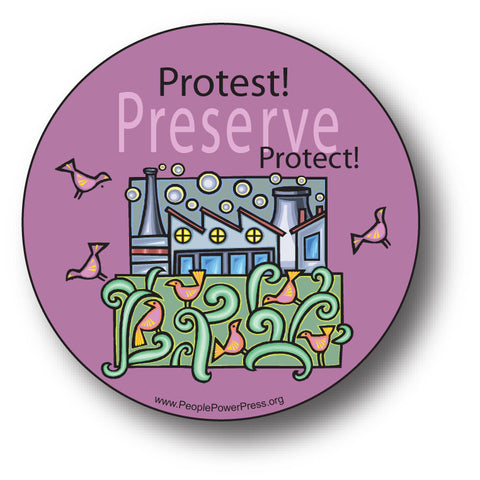 Protest! Preserve! Protect! - Anti Power Plant - Conservation Button