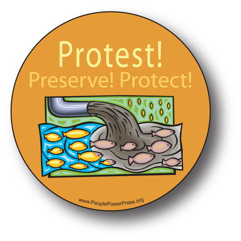 Protest! Preserve! Protect! - Sewage - Conservation Button