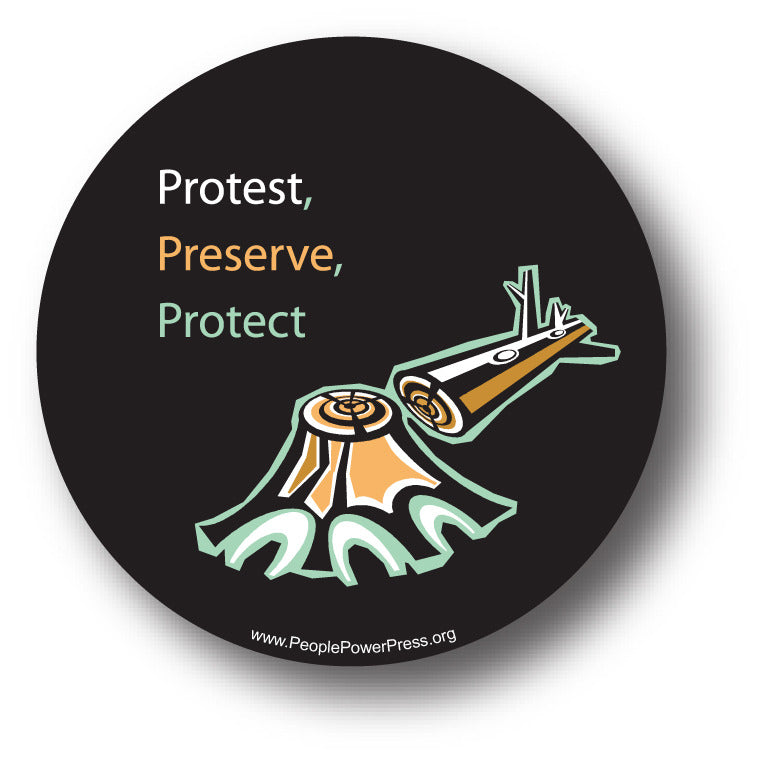 Protest! Preserve! Protect! - Trees - Conservation Button