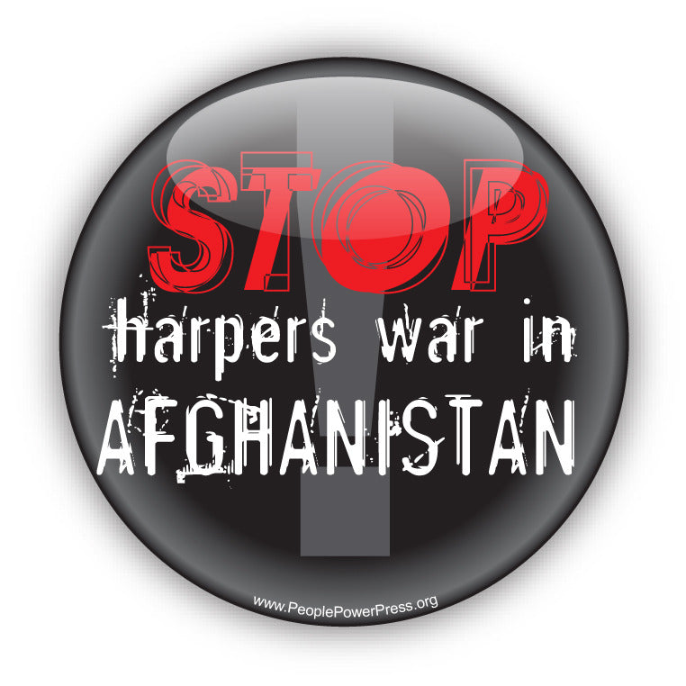 STOP Harper's War In AFGHANISTAN - Civil Rights Button