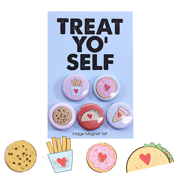 Treat Yo' Self Fridge Magnet Set Featuring Fries, Donut, Cookie, Taco and Pizza 1.25" Magnets