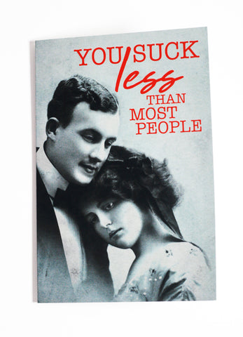You Suck Less Than Most People - Button Greeting Card