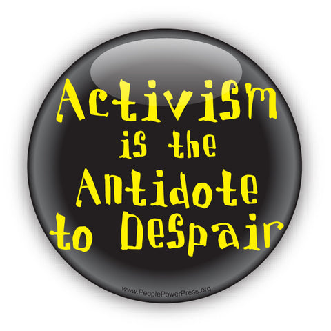 Activism Is The Antidote To Despair - Yellow - Civil Rights Button