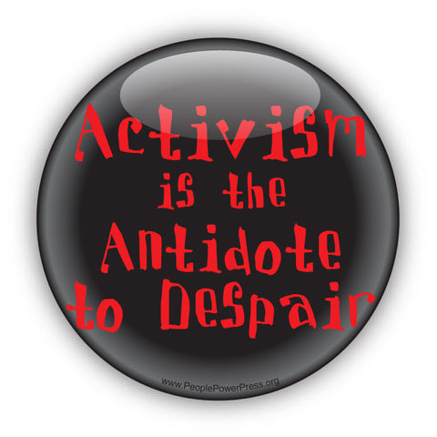 Activism Is The Antidote To Despair - Red - Civil Rights Button Design