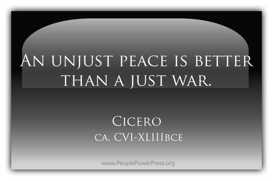 Unjust Peace Is Better Than A Just War - Cicero - Black