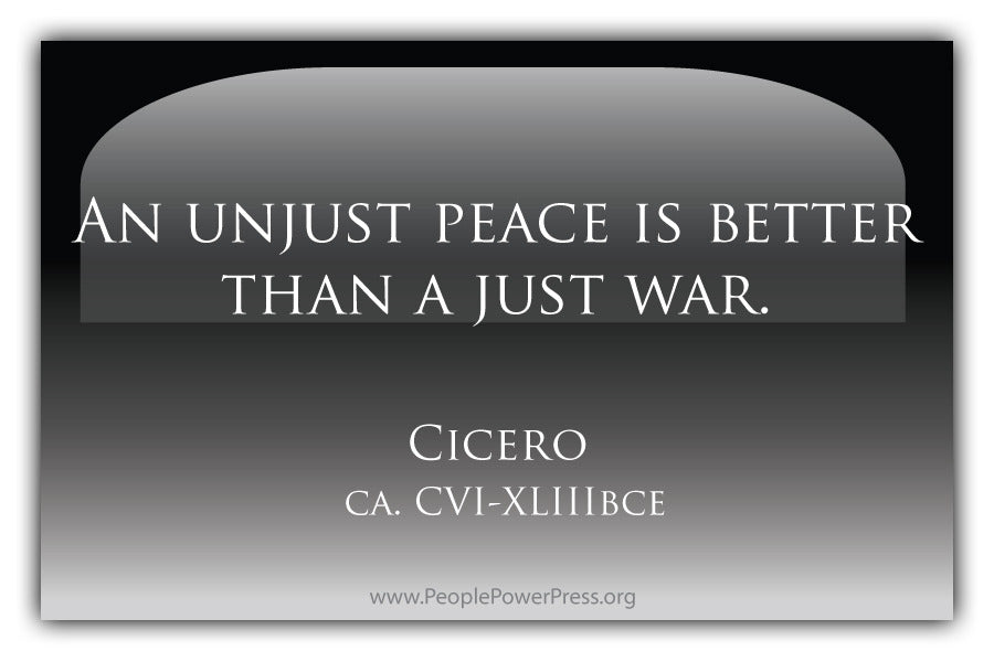 Unjust Peace Is Better Than A Just War - Cicero - Black