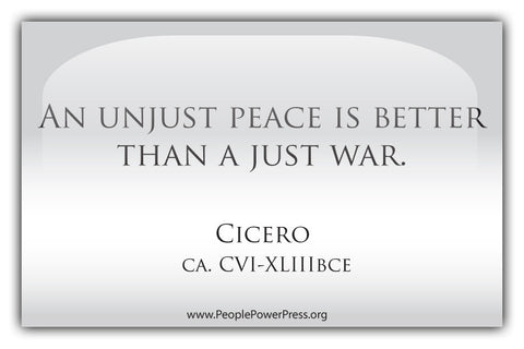 Unjust Peace Is Better Than A Just War - Cicero - White