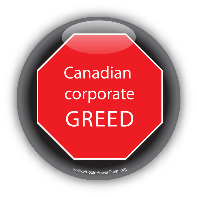 Stop Candian Corporate Greed. Anti-Corporate Design