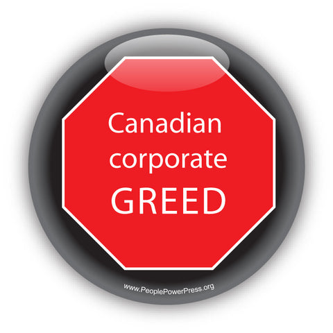 Stop Candian Corporate Greed. Anti-Corporate Design
