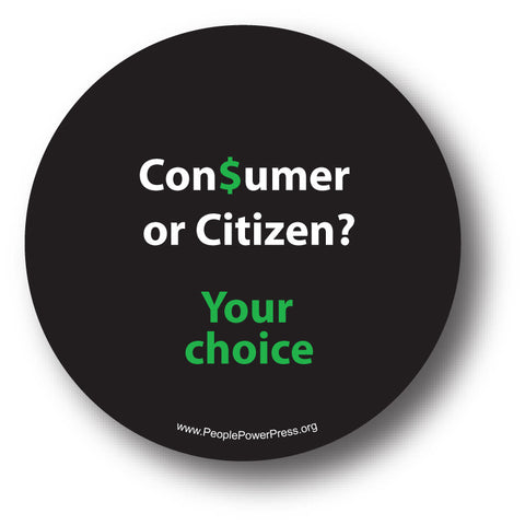Consumer or Citizen? Your Choice. Black