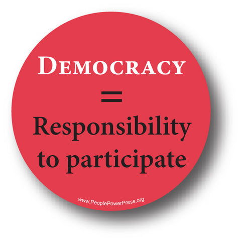 Democracy = Responsibility to Participate