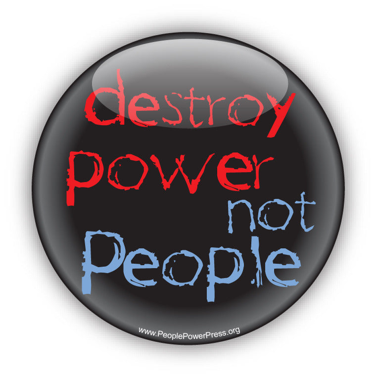 Destroy Power Not People - Anti-Corporate Design