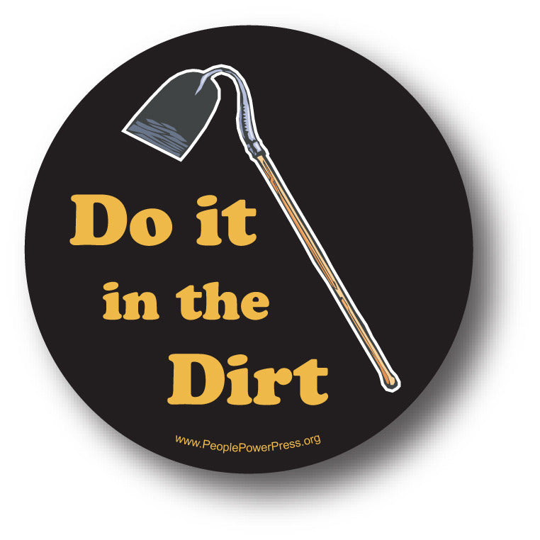 Do It In The Dirt - Gardening Button
