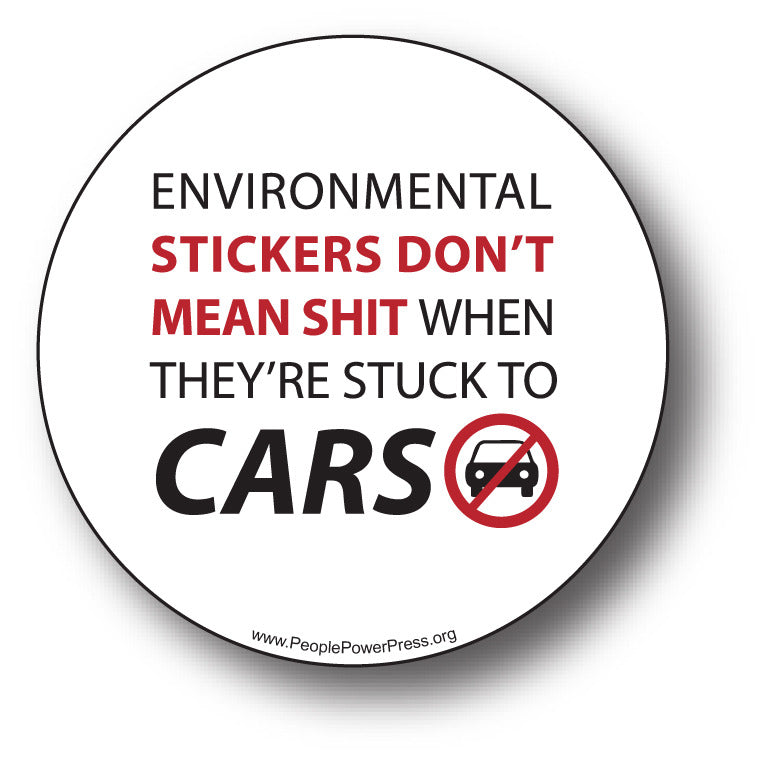 Bicycles - Environmental Stickers Don't Mean Shit Whey They're Stuck To Cars