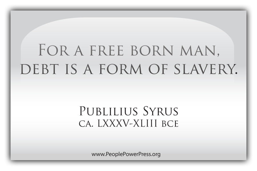 For A Free Born Man, Debt Is A Form Of Slavery - White