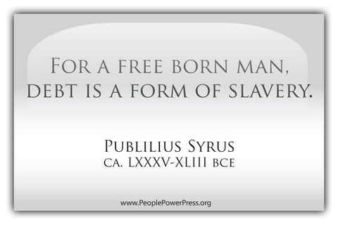 For A Free Born Man, Debt Is A Form Of Slavery - White