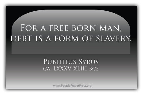 For A Free Born Man, Debt Is A Form Of Slavery - Black
