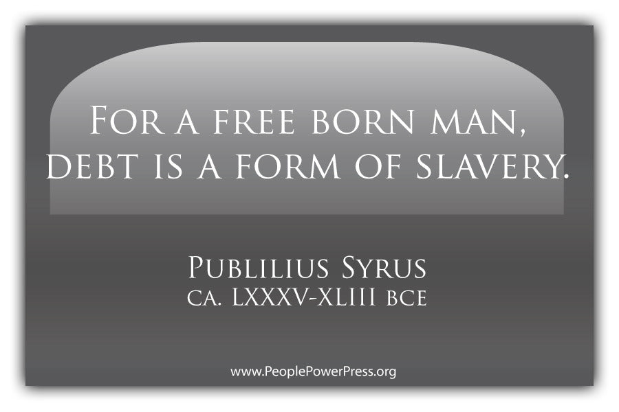 For A Free Born Man, Debt Is A Form Of Slavery - Grey